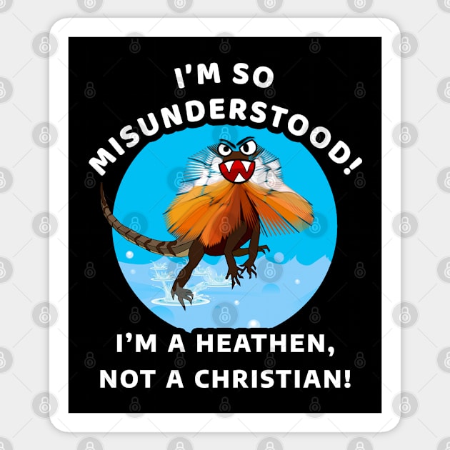 🦎 I'm a Heathen, Don't Mistake Me for a Christian, Jesus Lizard Sticker by Pixoplanet